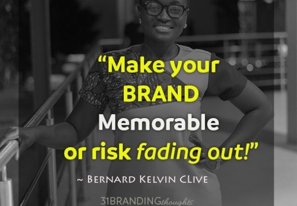 “Make your brand memorable or risk fading out!”
