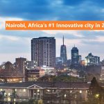 Nairobi list #1 innovative city in Africa